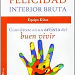 Aumenta_ tu_felicidad_interior_bruta__Equipo_Kiluz